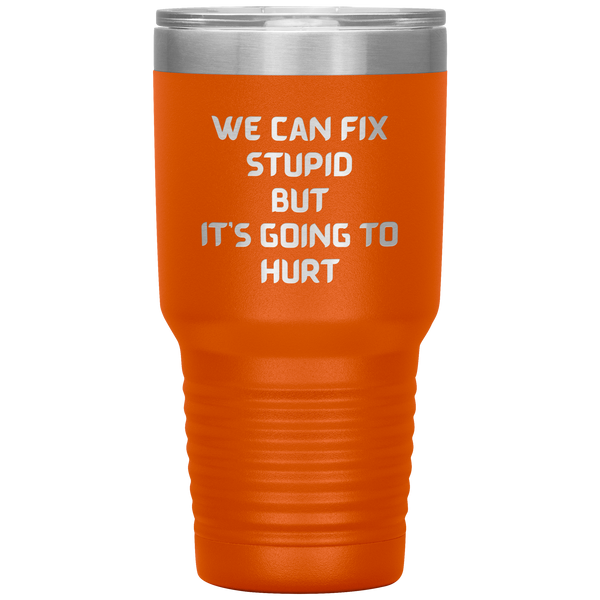 We Can Fix Stupid Travel Mug