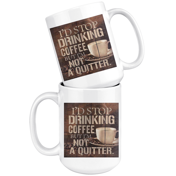 Not a Quitter Coffee Mug