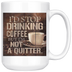 Not a Quitter Coffee Mug
