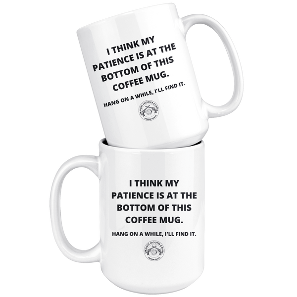 My Patience Coffee Mug