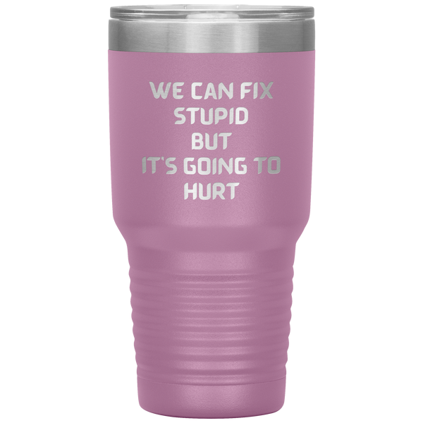 We Can Fix Stupid Travel Mug