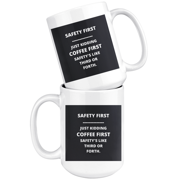 Safety First Mug